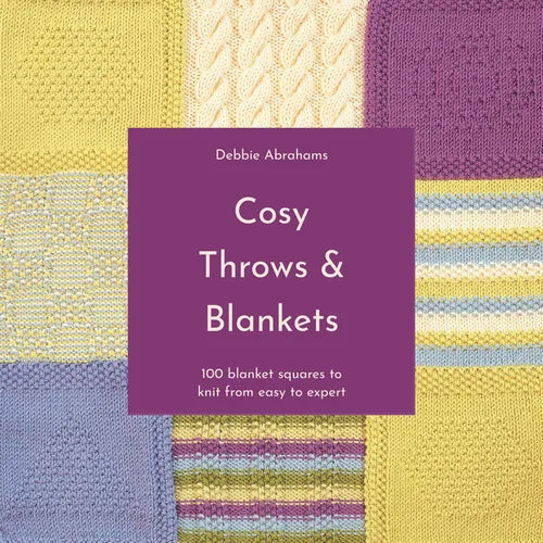 Cosy Throws & Blankets: 100 Blanket Squares to Knit from Easy to Expert