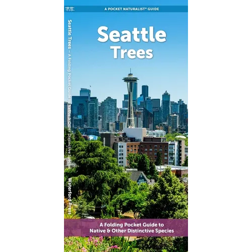 Seattle Trees: A Folding Pocket Guide to Native & Other Distinctive Species