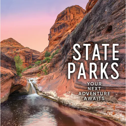 State Parks: Discover America's Best from All 50 States Beautiful Photos & Descriptions Hardcover Coffee Table Book Gift for Nature & Outdoor Lovers