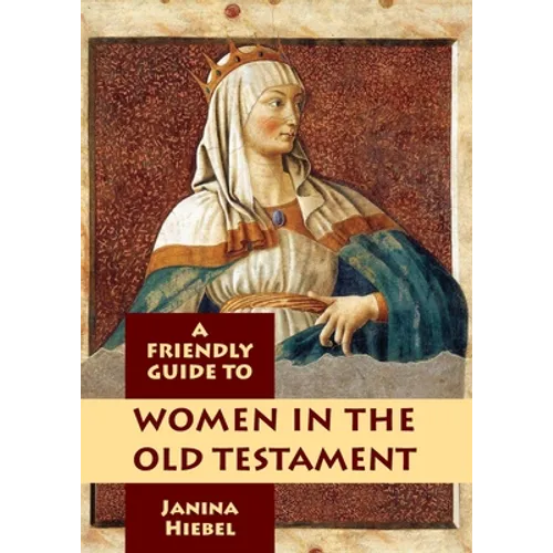 Friendly Guide to Women in the Old Testament
