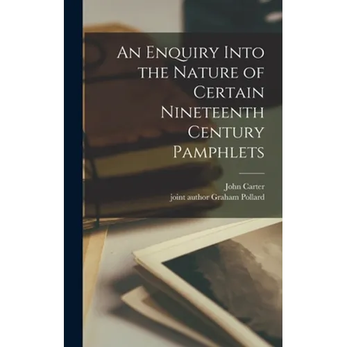 An Enquiry Into the Nature of Certain Nineteenth Century Pamphlets