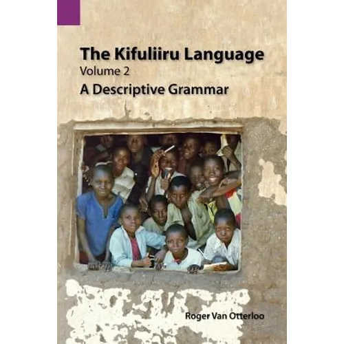 The Kifuliiru Language, Volume 2: A Descriptive Grammar