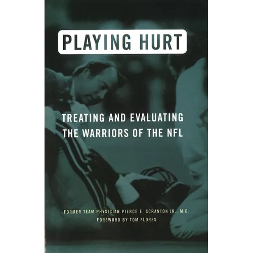 Playing Hurt: Treating and Evaluating the Warriors of the NFL