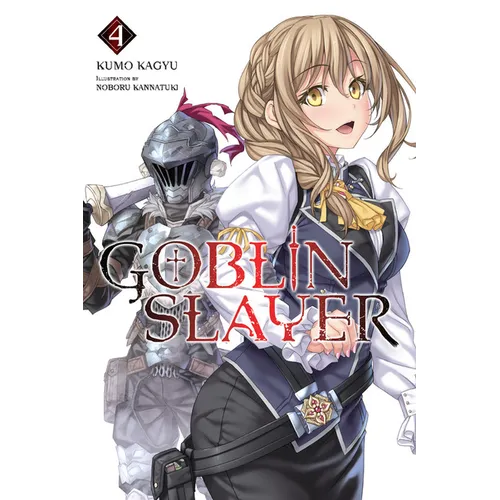 Goblin Slayer, Vol. 4 (Light Novel)