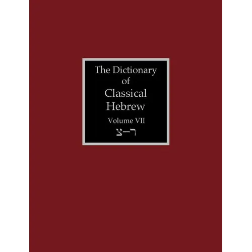 The Dictionary of Classical Hebrew Volume 7: Sade-Resh