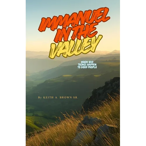 Immanuel in the Valley: When Bad Things Happen to Good People