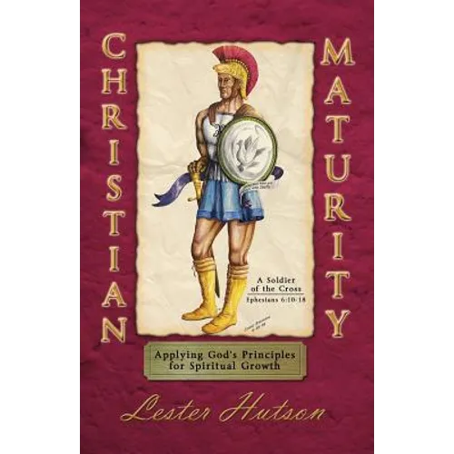 Christian Maturity: Applying God's Principles for Spiritual Growth