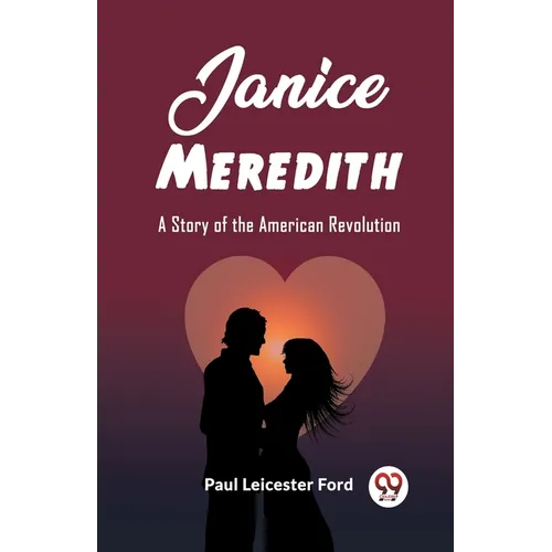 Janice Meredith A Story of the American Revolution