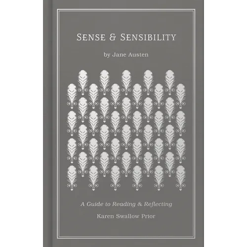 Sense and Sensibility: A Guide to Reading and Reflecting