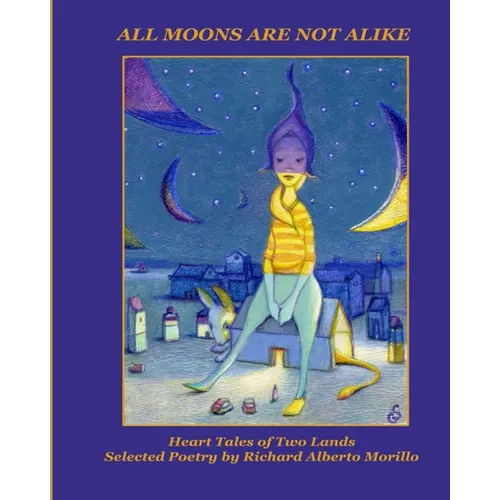 All Moons Are Not Alike: Heart Tales of Two Lands