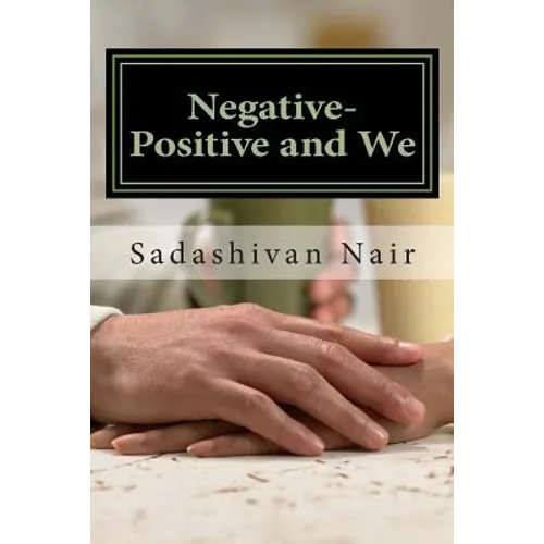 Negative-Positive and We: Be positive even if negative reigns