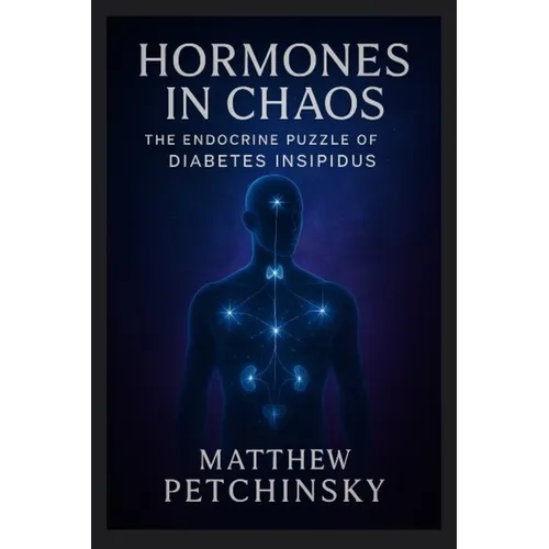 Hormones in Chaos: The Endocrine Puzzle of Diabetes Insipidus