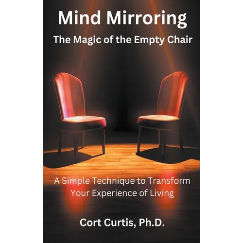 Mind Mirroring: The Magic of the Empty Chair