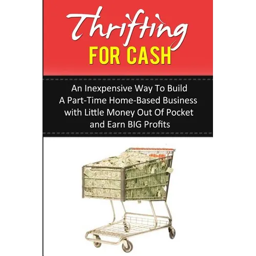 Thrifting for Cash: An Inexpensive Way to Build a Part-Time Home-Based Business