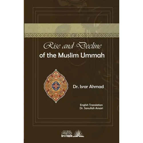 Rise And Decline of the Muslim Ummah: With a comparision to Jewish history and a brief survey of the present efforts towards the resurgence of Islam