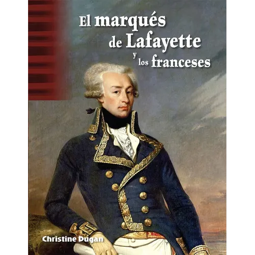 El Marqués de Lafayette Y Los Franceses