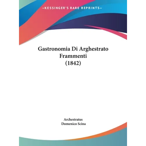 Gastronomia Di Arghestrato Frammenti (1842)