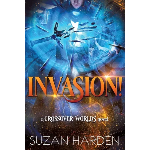 Invasion!: A Crossover Worlds Novel