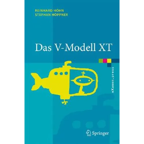Das V-Modell XT: Grundlagen, Methodik Und Anwendungen