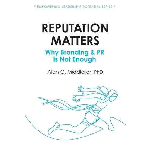 Reputation Matters: Why Branding & PR is Not Enough