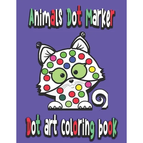 Dot art coloring book: Animals Dot Marker: dot marker children