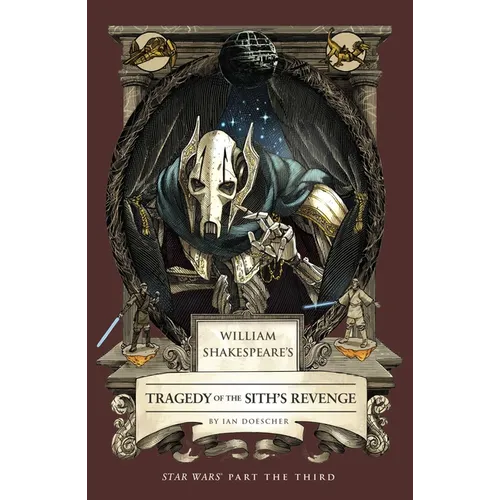William Shakespeare's Tragedy of the Sith's Revenge: Star Wars Part the Third