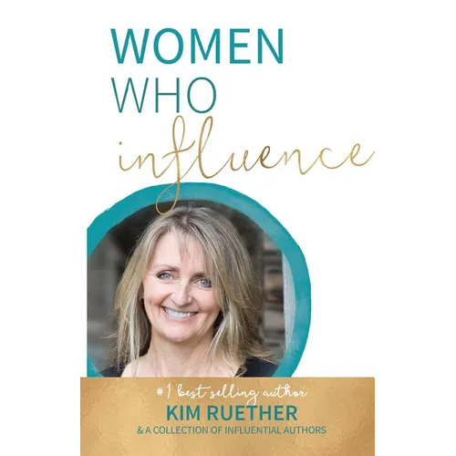 Women Who Influence- Kim Ruether