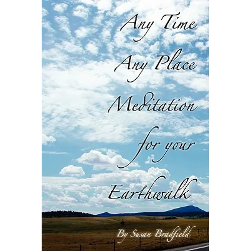 Any Time Any Place Meditation for your Earthwalk