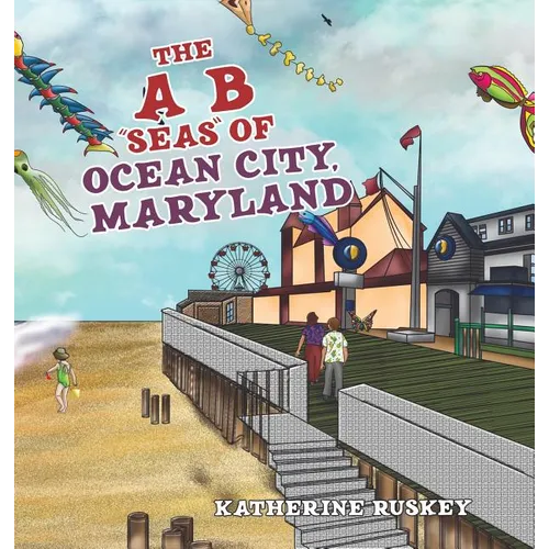 The A B "Seas" of Ocean City, Maryland