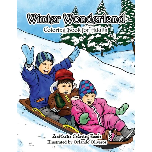 Winter Wonderland Coloring Book for Adults: An Adult Coloring Book with Winter Scenes and Designs for Relaxation and Meditation
