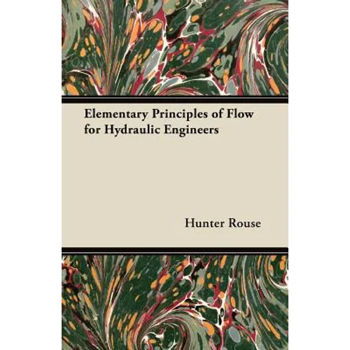Elementary Principles of Flow for Hydraulic Engineers
