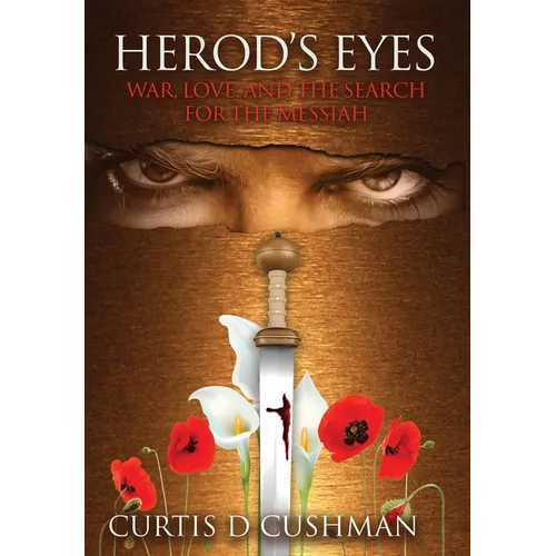 Herod's Eyes: War, Love, and the Search for the Messiah
