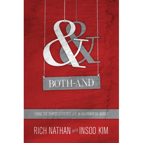 Both-And: Living the Christ-Centered Life in an Either-Or World