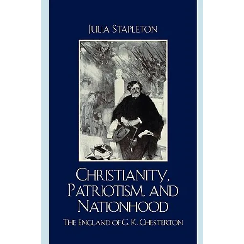 Christianity, Patriotism, and Nationhood: The England of G.K. Chesterton