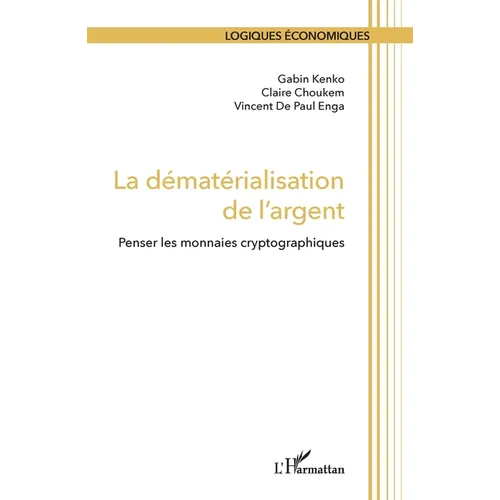 La dématérialisation de l'argent: Penser les monnaies cryptographiques