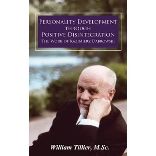 Personality Development Through Positive Disintegration: The Work of Kazimierz Dąbrowski