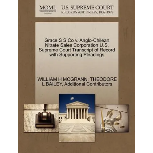 Grace S S Co V. Anglo-Chilean Nitrate Sales Corporation U.S. Supreme Court Transcript of Record with Supporting Pleadings