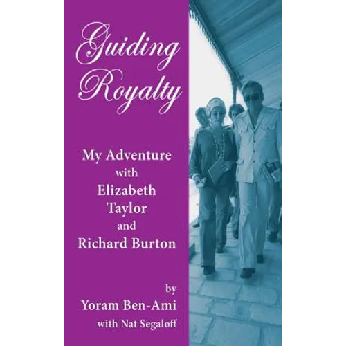 Guiding Royalty: My Adventure with Elizabeth Taylor and Richard Burton (hardback)