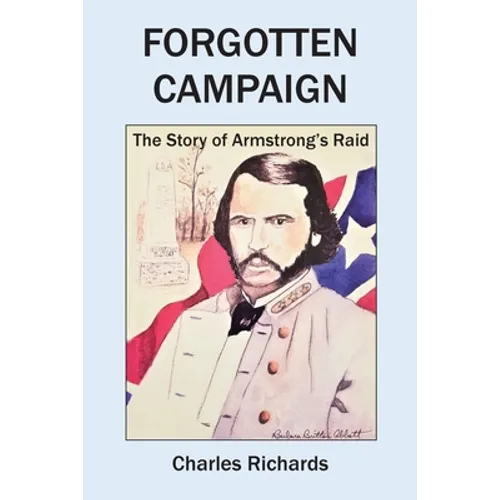 Forgotten Campaign: The Story of Armstrong's Raid