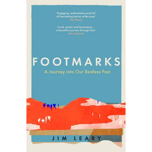 Footmarks: A Journey Into Our Restless Past