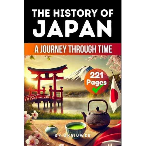 The History of Japan: A Journey Through Time (Skriuwer.com Edition)