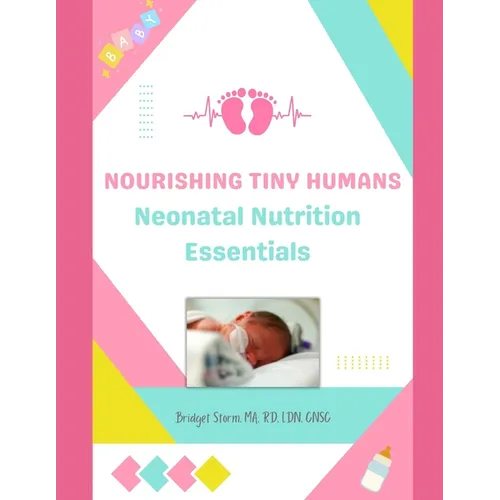 Nourishing Tiny Humans: Neonatal Nutrition Essentials