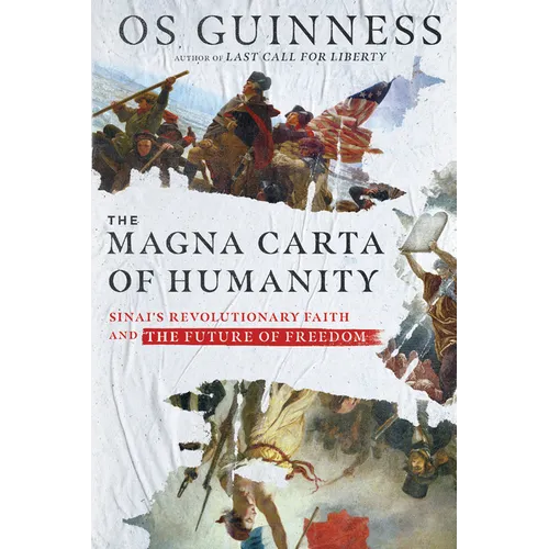 The Magna Carta of Humanity: Sinai's Revolutionary Faith and the Future of Freedom