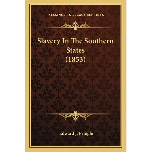 Slavery In The Southern States (1853)