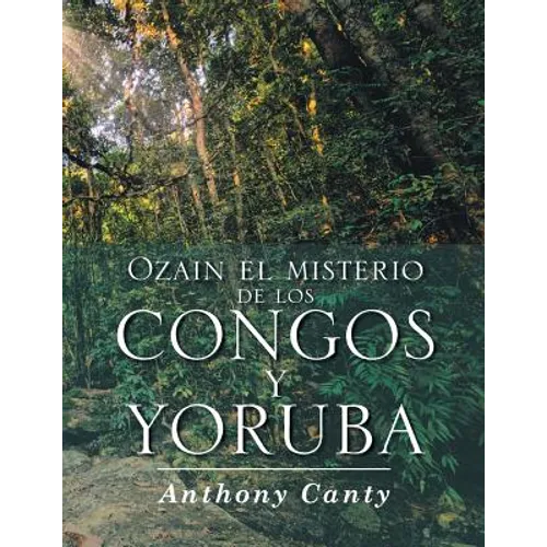 Ozain el misterio de los Congos y Yoruba