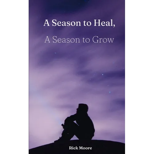 A Season to Heal, A Season to Grow