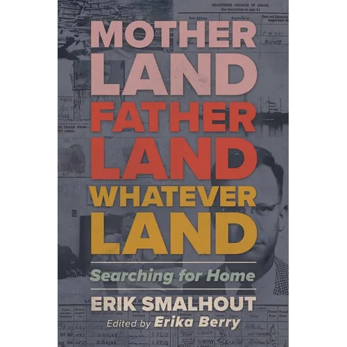 Motherland, Fatherland, Whateverland: Searching for Home
