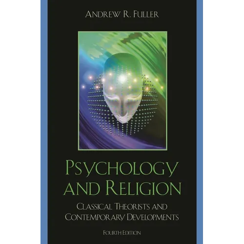 Psychology and Religion: Classical Theorists and Contemporary Developments