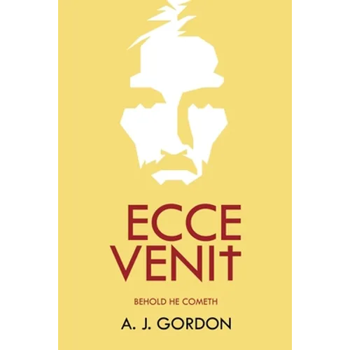 Ecce Venit: Behold He Cometh
