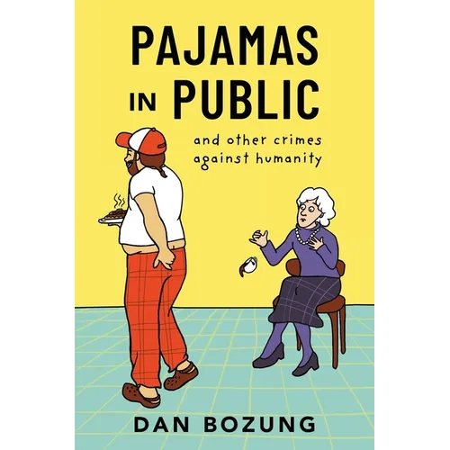 Pajamas in Public and Other Crimes Against Humanity